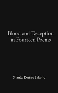 Blood and Deception in Fourteen Poems - Saborio, Shantal Desirée