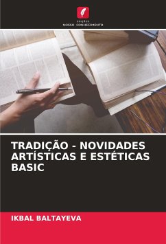 TRADIÇÃO - NOVIDADES ARTÍSTICAS E ESTÉTICAS BASIC - Baltayeva, Ikbal