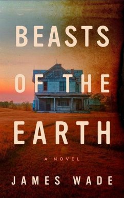 Beasts of the Earth - Wade, James