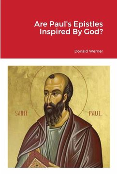 Are Paul's Epistles Inspired By God? - Werner, Donald