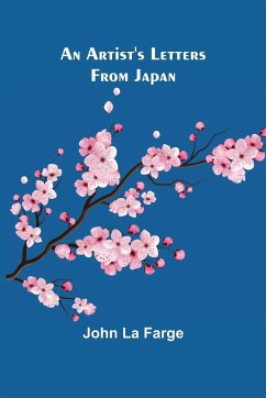 An Artist's Letters from Japan - La Farge, John