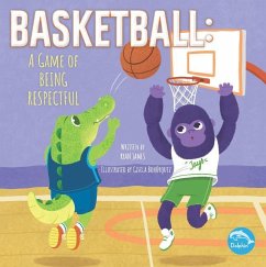 Basketball: A Game of Being Respectful: A Game of Being Respectful - James, Ryan