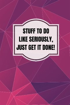 Stuff To Do Like Seriously Just Get It Done Notebook - Paper Chest, Jcs