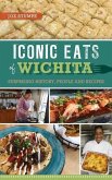 Iconic Eats of Wichita: Surprising History, People and Recipes