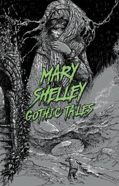 Gothic Tales - Shelley, Mary Wollstonecraft