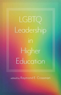 LGBTQ Leadership in Higher Education - Crossman, Raymond E.