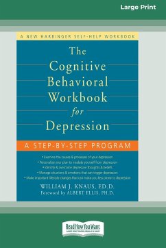 The Cognitive Behavioral Workbook for Depression (16pt Large Print Edition) - Knaus, William J.