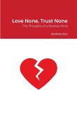 Love None, Trust None