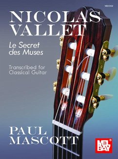 Nicolas Vallet: Le Secret Des Muses Transcribed for Classical Guitar - Mascott, Paul