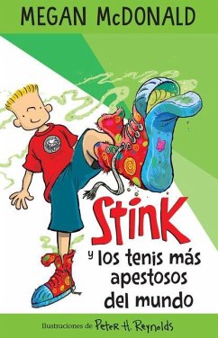 Stink Y Los Tenis Más Apestosos del Mundo/ Stink and the World's Worst Super-Stinky Sneakers - McDonald, Megan