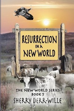 Resurrection in a New World - Derr-Wille, Sherry