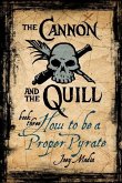 The Cannon and the Quill Book Three: How to Be a Proper Pyrate