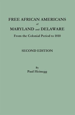 Free African Americans of Maryland and Delaware from the Colonial Period to 1810. Second Edition
