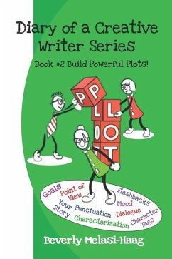 Diary of a Creative Writer Series: Book #2 Build Powerful Plots - Melasi-Haag, Beverly