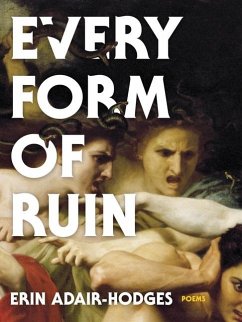 Every Form of Ruin - Adair-Hodges, Erin