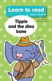 Learn to Read Level 4, Book 9: Tippie and Dino The Bone (eBook, ePUB)