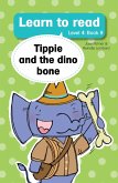 Learn to read (Level 4 Book 9): Tippie and the dino bone (eBook, ePUB) Learn to read (Level 4 Book 9): Tippie and the dino bone (eBook, ePUB)