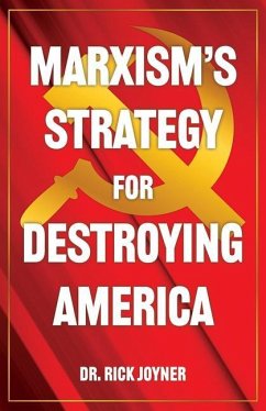 Marxism's Strategy for Destroying America - Joyner, Rick