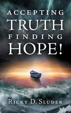 Accepting Truth, Finding Hope! - Sluder, Ricky D