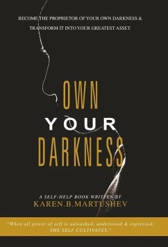 Own Your Darkness - Martushev, Karen. B.