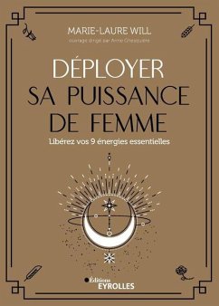 Déployer sa puissance de femme: Libérez vos 9 énergies essentielles - Will, Marie-Laure