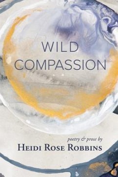 Wild Compassion - Robbins, Heidi Rose