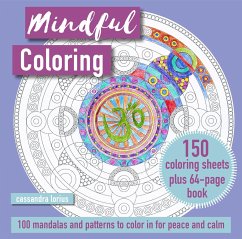 Mindful Coloring: 100 Mandalas and Patterns to Color in for Peace and Calm: 150 Coloring Sheets Plus 64-Page Book - Lorius, Cassandra