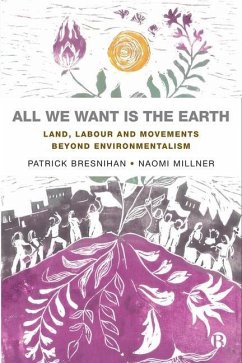 All We Want is the Earth - Bresnihan, Patrick (Maynooth University); Millner, Naomi (University of Bristol)