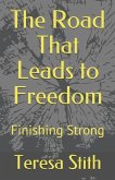 The Road That Leads to Freedom: Finishing Strong