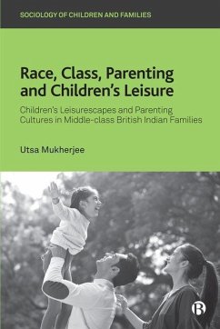 Race, Class, Parenting and Children's Leisure - Mukherjee, Utsa (Brunel University London)