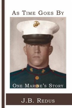 As Time Goes By: One Marine's Story - Redus, J. B.