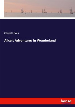 Alice's Adventures in Wonderland - Lewis, Carroll