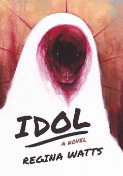 Idol: A Horror Novel - Watts, Regina