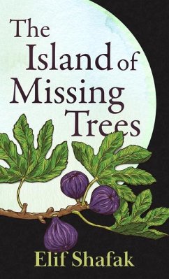 The Island of Missing Trees - Shafak, Elif