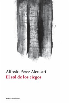 El sol de los ciegos - Pérez Alencart, Alfredo