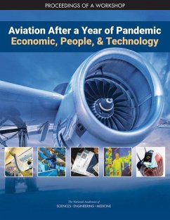 Aviation After a Year of Pandemic - National Academies of Sciences Engineering and Medicine; Division on Engineering and Physical Sciences; Aeronautics and Space Engineering Board