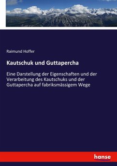 Kautschuk und Guttapercha - Hoffer, Raimund