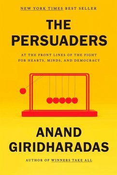 The Persuaders - Giridharadas, Anand