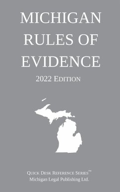 Michigan Rules of Evidence; 2022 Edition - Michigan Legal Publishing Ltd.