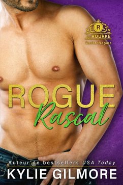 Rogue Rascal - Version française (Les Rourke de New York 3) (eBook, ePUB) - Gilmore, Kylie