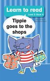 Learn to read (Level 3) 4: Tippie Goes to the Shops (eBook, ePUB)
