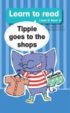Learn to read (Level 3 Book 4): Tippie goes to the shops (eBook, ePUB) Learn to read (Level 3 Book 4): Tippie goes to the shops (eBook, ePUB)