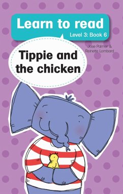 Learn to read (Level 3 Book 6): Tippie and the chicken (eBook, ePUB) - Palmer, José; Lombard, Reinette