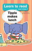 Learn to read (Level 3 Book 7): Tippie makes lunch (eBook, ePUB)