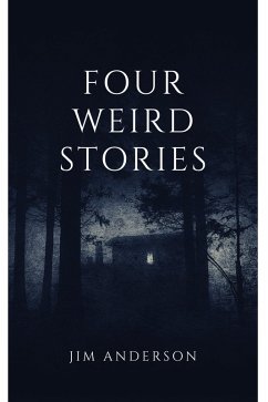 Four Weird Stories (eBook, ePUB) - Anderson, Jim