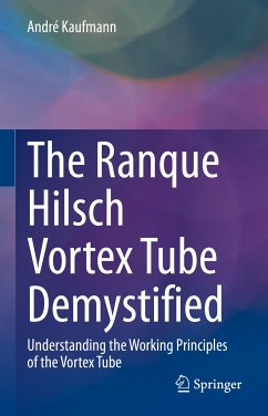 The Ranque Hilsch Vortex Tube Demystified (eBook, PDF) - Kaufmann, André