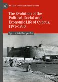The Evolution of the Political, Social and Economic Life of Cyprus, 1191-1950 (eBook, PDF)