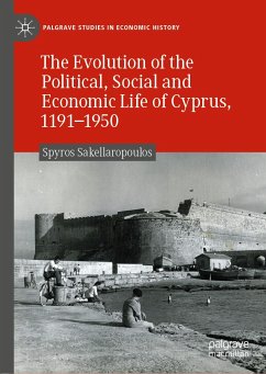 The Evolution of the Political, Social and Economic Life of Cyprus, 1191-1950 (eBook, PDF) - Sakellaropoulos, Spyros