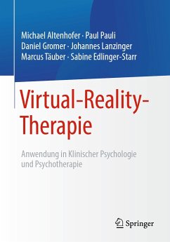 Virtual-Reality-Therapie (eBook, PDF) - Altenhofer, Michael; Pauli, Paul; Gromer, Daniel; Lanzinger, Johannes; Täuber, Marcus; Edlinger-Starr, Sabine