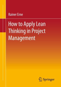 Lean Project Management - How to Apply Lean Thinking to Project Management (eBook, PDF) - Erne, Rainer